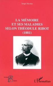 Picture of LA MÉMOIRE ET SES MALADIES SELON THÉODULE RIBOT (1881)