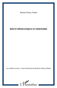 Image de Récit médiatique et histoire