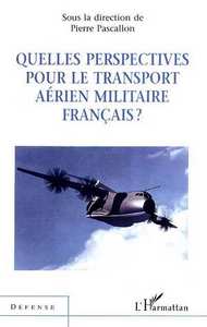 Image de QUELLES PERSPECTIVES POUR LE TRANSPORT AÉRIEN MILITAIRE FRANÇAIS ?