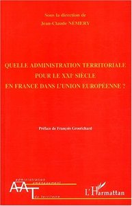 Image de QUELLE ADMINISTRATION TERRITORIALE POUR LE XXIè SIÈCLE EN FRANCE DANS L'UNION EUROPÉENNE