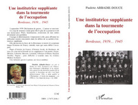 Image de UNE INSTITUTRICE SUPPLÉANTE DANS LA TOURMENTE DE L'OCCUPATION
