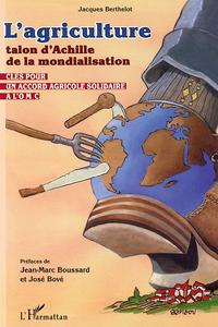 Image de L'AGRICULTURE TALON D'ACHILLE DE LA MONDIALISATION