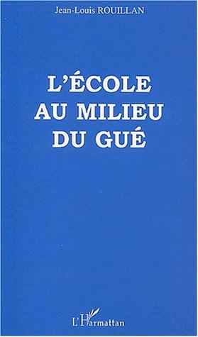 Image de L'ECOLE AU MILIEU DU GUE