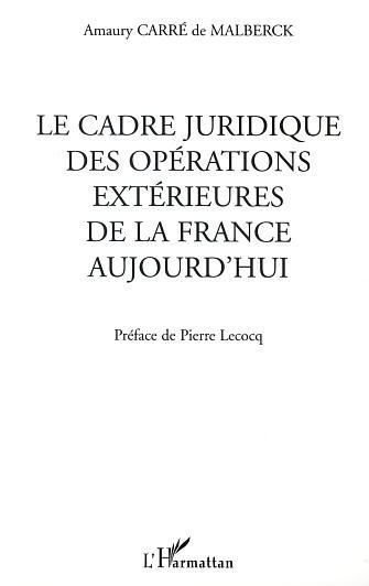Image de LE CADRE JURIDIQUE DES OPÉRATIONS EXTÉRIEURES DE LA FRANCE AUJOURD'HUI
