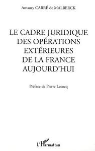 Image de LE CADRE JURIDIQUE DES OPÉRATIONS EXTÉRIEURES DE LA FRANCE AUJOURD'HUI