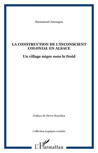 Image de LA CONSTRUCTION DE L'INCONSCIENT COLONIAL EN ALSACE