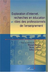 Picture of EXPLORATION D'INTERNET, RECHERCHES EN ÉDUCATION ET RÔLE DES PROFESSIONNELS DE L'ENSEIGNEMENT