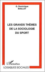 Image de LES GRANDS THÈMES DE LA SOCIOLOGIE DU SPORT