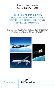 Image de QUELLES PERSPECTIVES POUR LE RENSEIGNEMENT SPATIAL ET AÉRIEN FRANÇAIS APRÈS LE KOSOVO ?