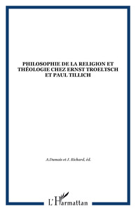 Picture of PHILOSOPHIE DE LA RELIGION ET THÉOLOGIE CHEZ ERNST TROELTSCH ET PAUL TILLICH