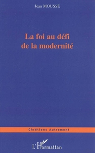 Image de La foi au défi de la modernité