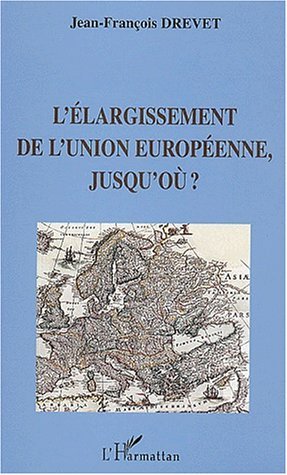 Picture of L'ÉLARGISSEMENT DE L'UNION EUROPÉENNE, JUSQU'OÙ ?
