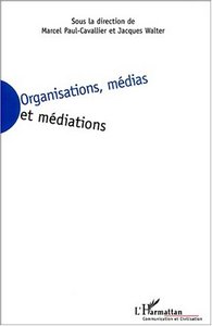 Image de ORGANISATIONS, MÉDIAS ET MÉDIATIONS