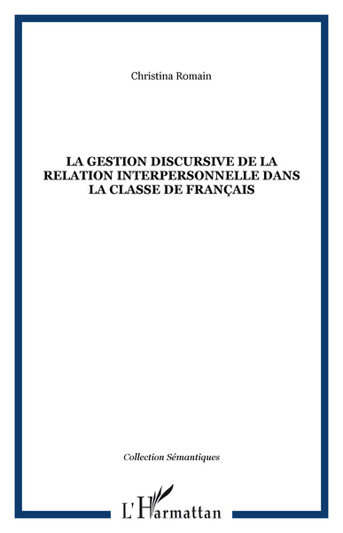 Image de La gestion discursive de la relation interpersonnelle dans la classe de français