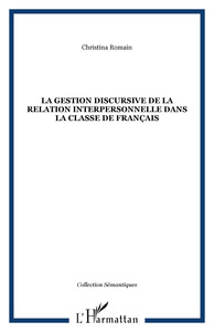Image de La gestion discursive de la relation interpersonnelle dans la classe de français