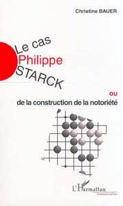 Image de LE CAS PHILIPPE STARCK ou de la construction de la notoriété