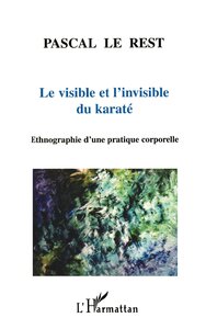 Image de LE VISIBLE ET L'INVISIBLE DU KARATÉ