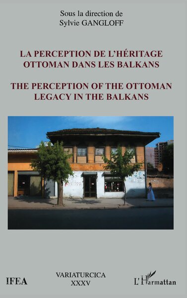 Image de La perception de l'héritage ottoman dans les Balkans
