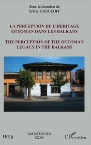 Image de La perception de l'héritage ottoman dans les Balkans