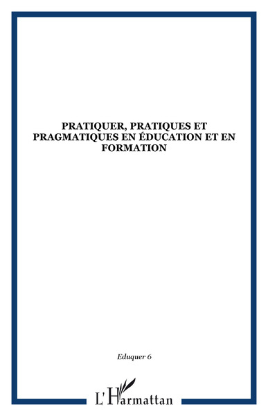 Picture of Pratiquer, pratiques et pragmatiques en éducation et en formation