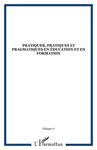 Picture of Pratiquer, pratiques et pragmatiques en éducation et en formation