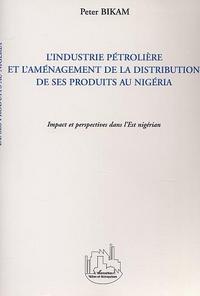 Image de L'INDUSTRIE PETROLIERE ET L'AMENAGEMENT DE LA DISTRIBUTION DE SES PRODUITS AU NIGERIA