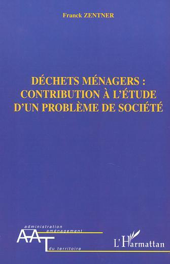 Image de DÉCHETS MÉNAGERS : CONTRIBUTION À L'ÉTUDE D'UN PROBLÈME DE SOCIÉTÉ