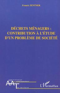 Image de DÉCHETS MÉNAGERS : CONTRIBUTION À L'ÉTUDE D'UN PROBLÈME DE SOCIÉTÉ