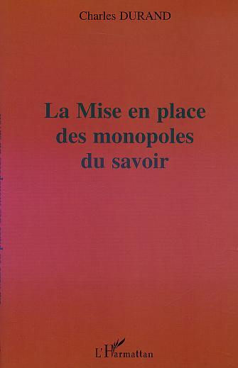 Image de LA MISE EN PLACE DES MONOPOLES DU SAVOIR