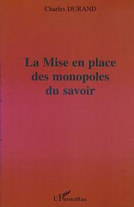 Image de LA MISE EN PLACE DES MONOPOLES DU SAVOIR