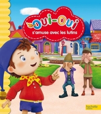 Image de Oui-Oui et les lutins