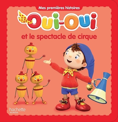 Image de OUI-OUI ET LE SPECTACLE DE CIRQUE