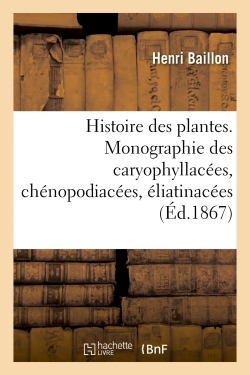 Picture of Histoire des plantes. Tome 9, Partie 2, Monographie des caryophyllacées