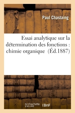Picture of Essai analytique sur la détermination des fonctions : chimie organique