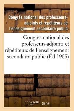 Image de Congrès national des professeurs-adjoints et répétiteurs de l'enseignement secondaire public