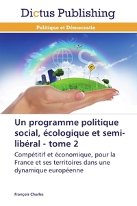 Picture of Un programme politique social, écologique et semi-libéral - tome 2