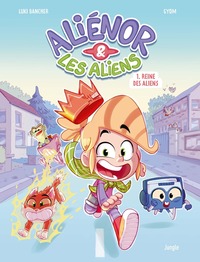 Image de Aliénor et les aliens - Tome 1 Reine des aliens