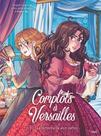 Picture of Complots à Versailles - Tome 10 La demoiselle aux cartes