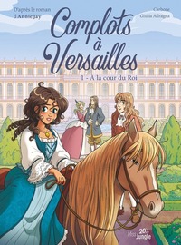 Picture of Complots à Versailles - 20 ans - Tome 1 A la cour du Roi