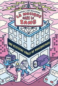 Image de LA MUSIQUE DANS LE SANG. UNE HISTOIRE ORALE DE MUSIQUEPLUS