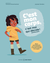 Image de C'est mon corps ! C'est moi qui décide ! Album psychoéducatif sur le consentement, la sécurité´ corporelle et le respect