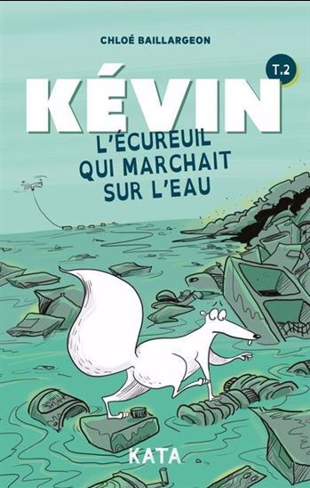 Image de KEVIN V 02 L'ECUREUIL QUI MARCHAIT SUR L'EAU