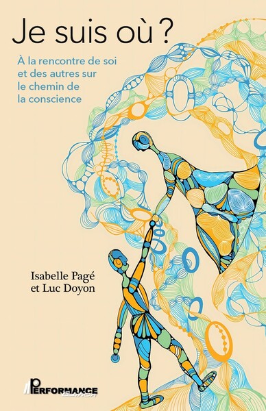 Picture of Je suis où ? A la rencontre de soi et des autres sur le chemin de la conscience