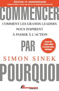 Picture of Commencer par pourquoi - Comment les grands leaders nous inspirent à passer à l'action