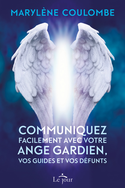 Picture of Communiquez facilement avec votre ange gardien, vos guides et vos défunts