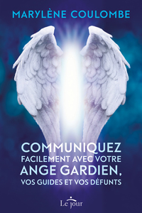 Picture of Communiquez facilement avec votre ange gardien, vos guides et vos défunts