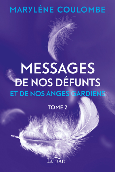 Picture of Messages de nos défunts et de nos anges gardiens- Tome 2