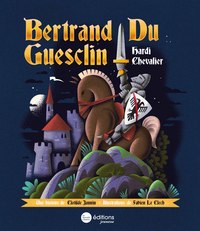 Picture of Bertrand Du Guesclin, hardi chevalier