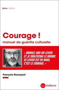 Picture of Courage ! Manuel de guérilla culturelle