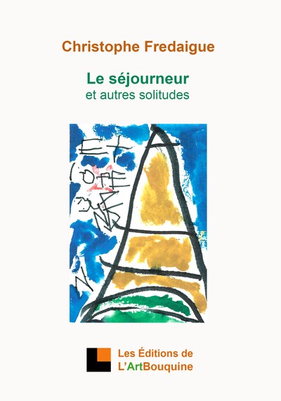 Image de Le séjourneur et autres solitudes